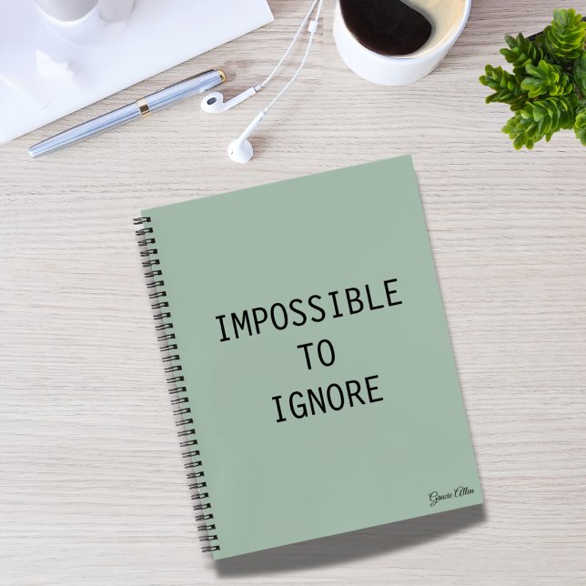 Carnet Impossible To Ignore Modern Funny Quote (Funny quote Impossible To Ignore modern notebook. The quote can be changed if you wish!)