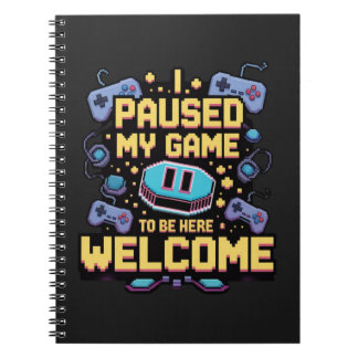 Carnet J'Ai Suspendu Mon Jeu Pour Être Ici Bienvenue Game