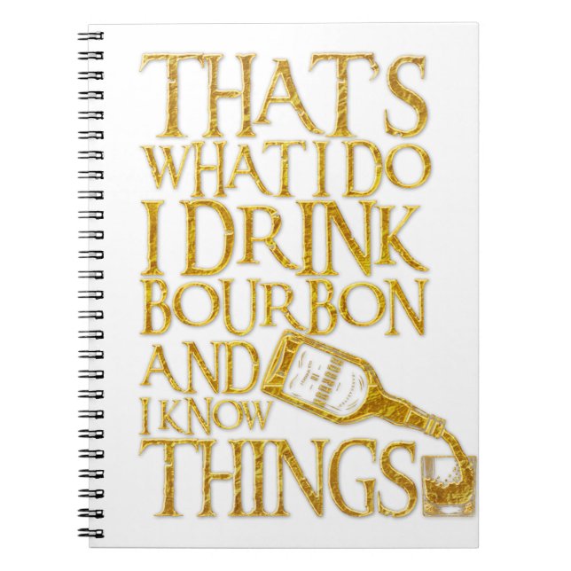 Carnet Je Bois Du Bourbon Et Je Connais Des Choses Drôle  (Devant)