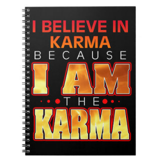 Carnet Je crois au Karma parce que je suis le Karma