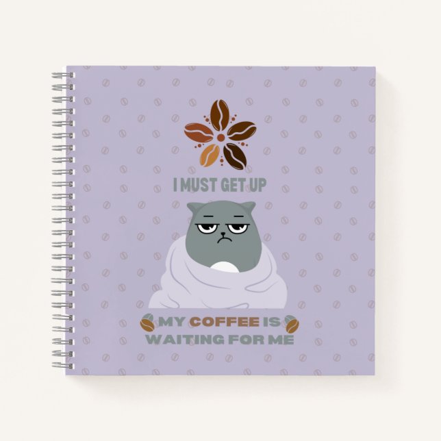 Carnet Je dois me lever, mon café m'attend. (Devant)