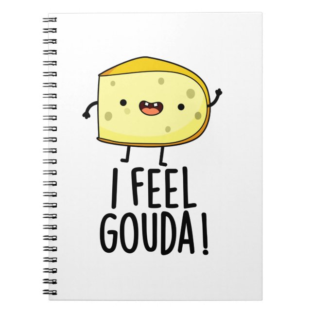 Carnet Je me sens Gouda Fromage Drôle de jeu de mots  (Devant)