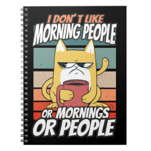 Carnet Je n'aime pas les gens du matin ou les matins ou l