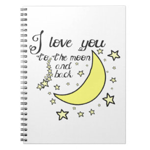 Carnet Je t'aime à la lune et au dos