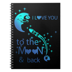 Carnet Je t'aime sur la lune et de retour -