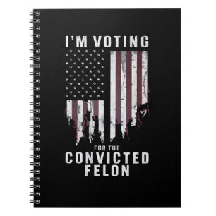 Carnet Je vote pour le condamné Felon Pro Trump 2024