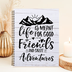 Carnet La vie est faite pour de bons amis et de grandes a
