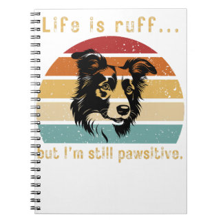Carnet La vie est rude...Mais je suis encore pawsitive, p