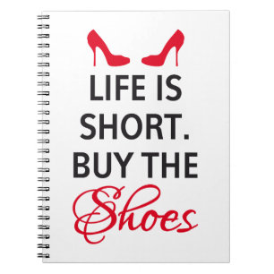 Carnet La vie est short, achètent les chaussures