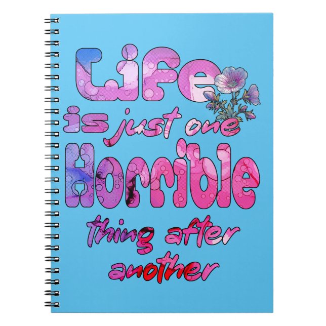 Carnet La Vie N'Est Qu'Une Chose Horrible Après Une Autre (Devant)