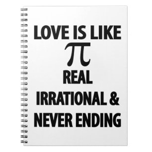 Carnet L'amour est comme Pi Real Irrationnel et ne finit 