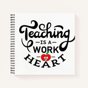 Carnet L'enseignement est un travail de coeur apprécié pa