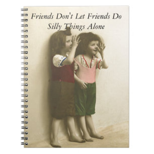 Carnet Les amis ne laissent pas des amis font seules des