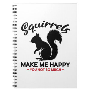 Carnet Les écureuils sarcastiques me rendent heureux, vou