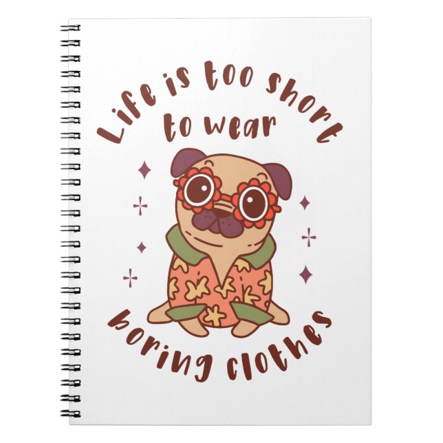 Carnet Life is too short to wear boring clothes (Devant)