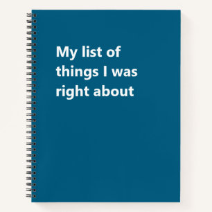 Carnet Ma liste de choses sur lesquelles j'avais raison C