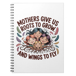 Carnet Mothers Give Us Roots To Grow And Wings To Fly