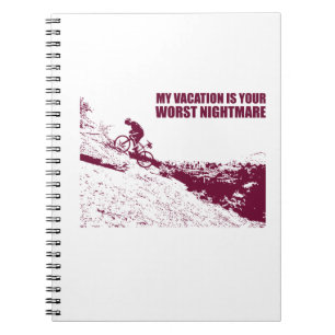 Carnet My Vacation Is Your Worst Nightmare