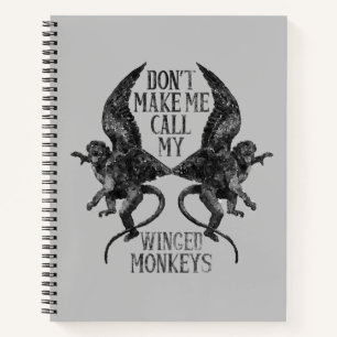 Carnet Ne me forcez pas à appeler mes singes ailés™