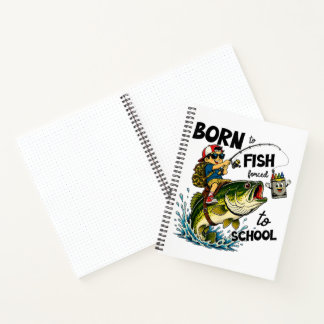 Carnet Né pour aller à la pêche forcé d'aller à l'école