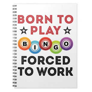 Carnet Né pour jouer Bingo forcé au travail