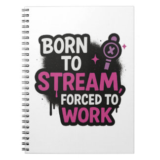 Carnet Né pour streamer, forcé à travailler Bloc-notes |