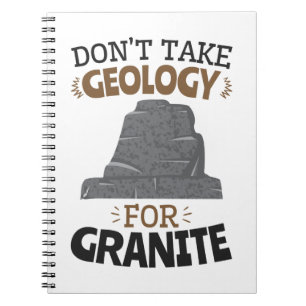 Carnet Ne prenez pas la géologie pour un géologue grani