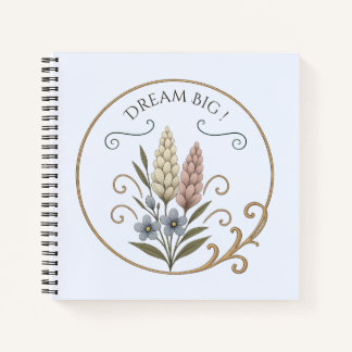 Carnet notebook, floral and sophisticated, Dream big.