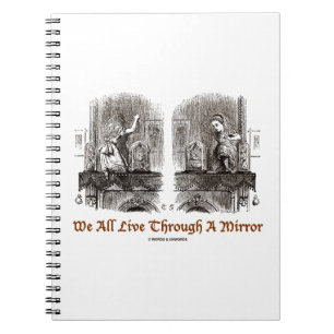 Carnet Nous Vivons Tous Par Un Miroir (Wonderland Alice)