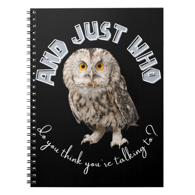 Carnet Owl : Et Juste À Qui Pensez-Vous Parler ? (Devant)