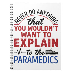 Carnet Paramedic EMT EMS Funny Expliquer aux ambulanciers