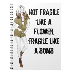 Carnet Pas fragile comme une fleur, fragile comme une bom