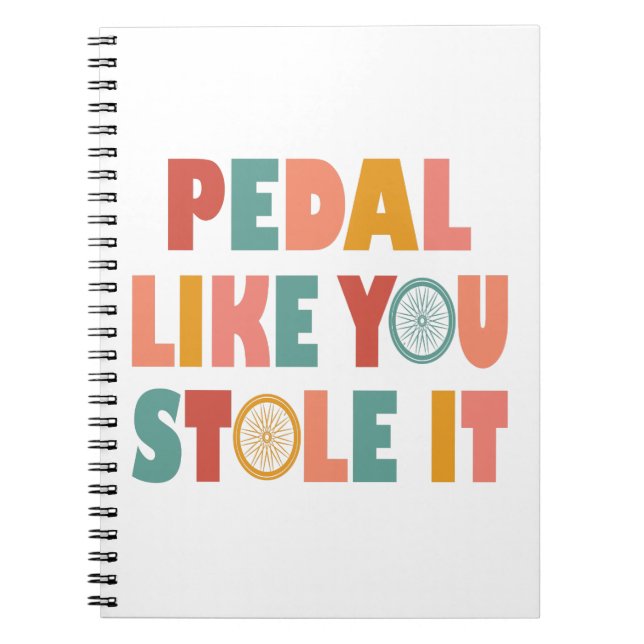 Carnet Pédale Comme Vous L'Avez Volé - Drôle Cyclisme (Devant)
