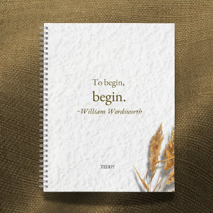 Carnet 'Pour commencer, commencez ~ William Wordsworth'