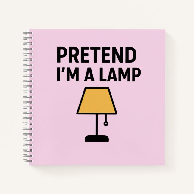 Carnet Pretend I’m A Lamp Funny Lamp Notebook (Devant)