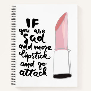 Carnet Si Vous Êtes Triste Ajoutez Plus De Lipstick Et Al