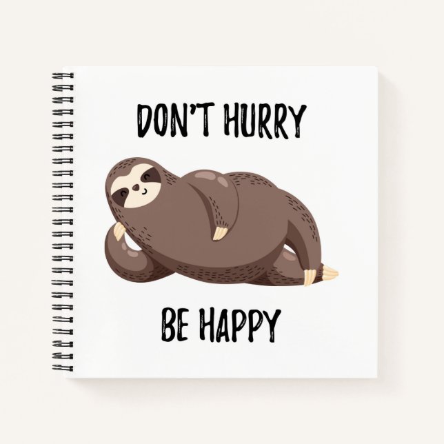Carnet Sloth dit : | Ne vous dépêchez pas d'être heureux (Devant)