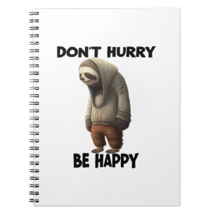 Carnet Sloth Ne Dépêche Pas D'Être Heureux