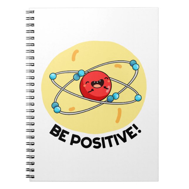 Carnet Sois Positive Funny Physique Atom Pun (Devant)