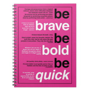 Carnet Soyez courageux. Soyez audacieux. Soyez rapide.