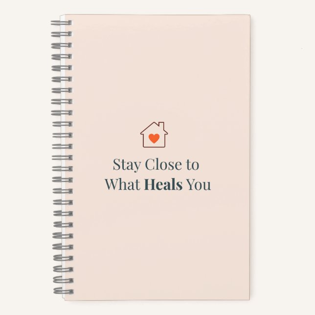 Carnet Stay Close to What Heals You Minimal Motivational  (Recto)