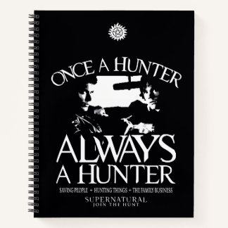 Carnet Supernaturel "Une fois chasseur, toujours chasseur