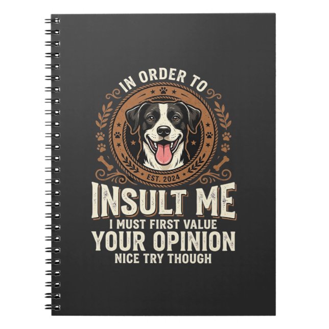 Carnet T-Shirt Chien Opinion Drôle Insulte (Devant)