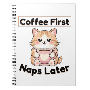 Carnet Tasse de café d'abord, sieste plus tard, chat mign