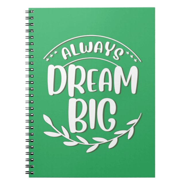 Carnet Toujours rêver grand rêve plus grand Dreamer (Devant)