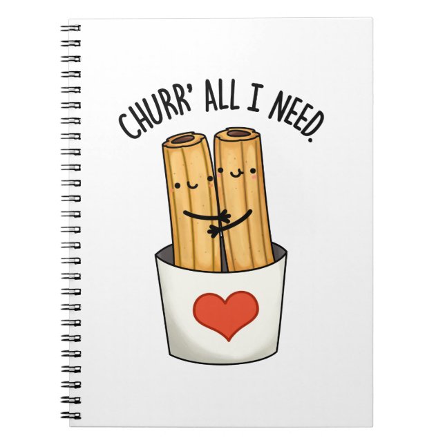 Carnet Tout ce dont j'ai besoin Churros drôle Pun  (Devant)