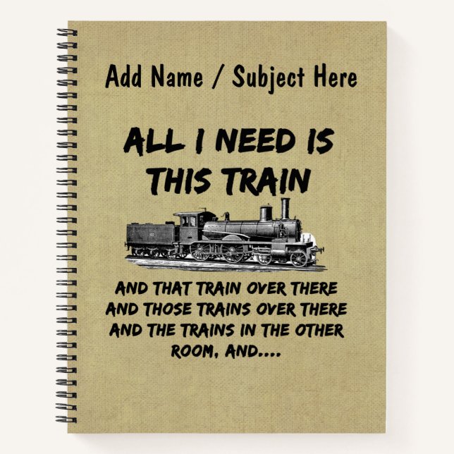 Carnet Tout Ce Que J'Ai Besoin De Ce Train Steam Engine F (Devant)