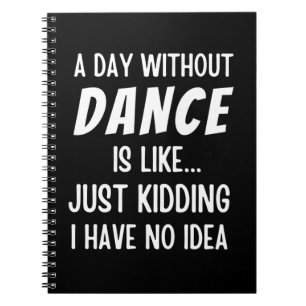 Carnet Un Jour Sans Danse, C'Est Comme Admirer Une Danse.