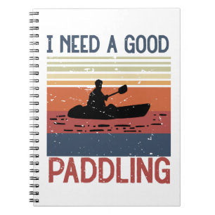 Carnet Vintage J'Ai Besoin D'Une Bonne Paddle Kayaking Ka