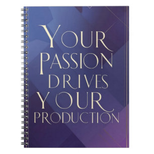 Carnet Votre passion motive votre production